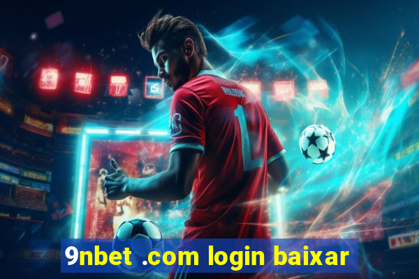 9nbet .com login baixar